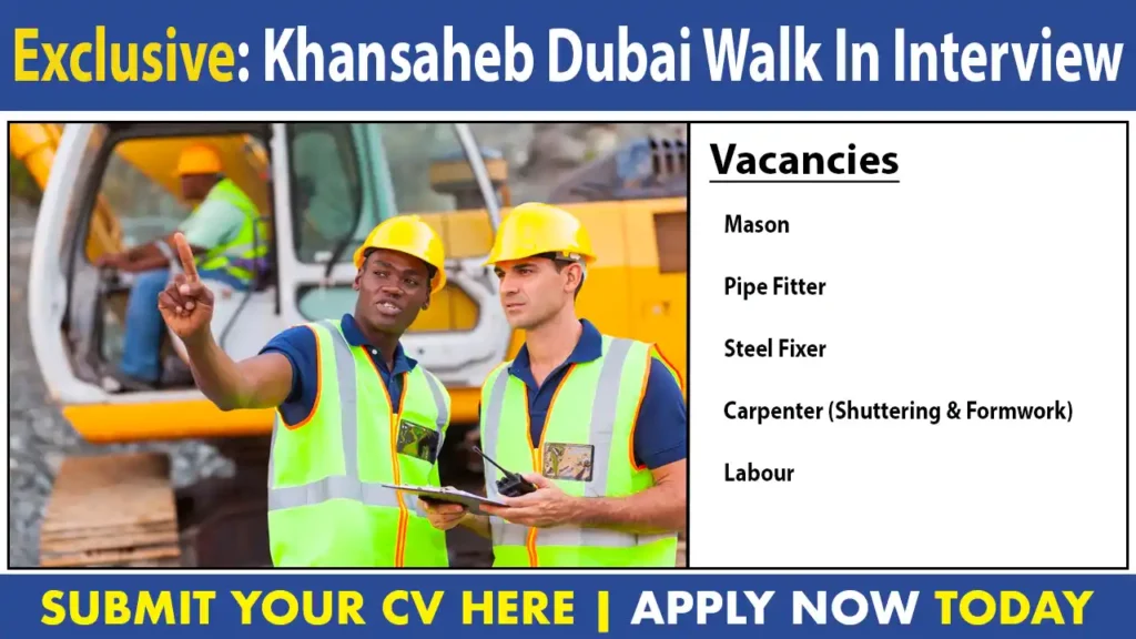 Khansaheb Dubai Walk In Interview Opportunities - job in Dubai