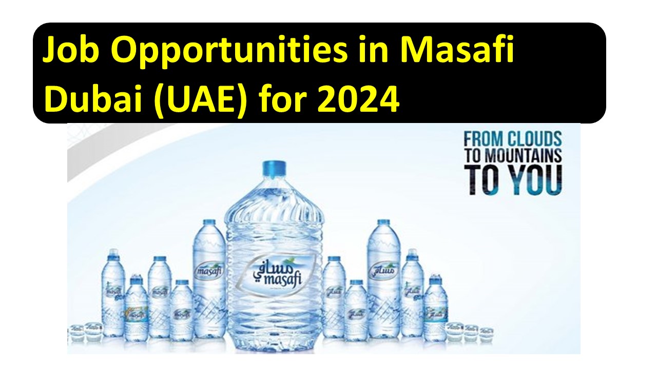 Job Opportunities in Masafi Dubai (UAE) for 2024