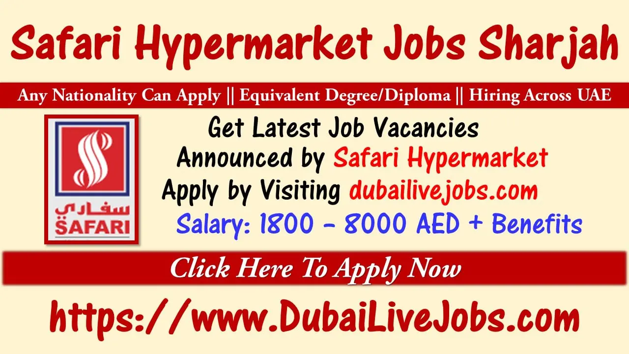 Safari Hypermarket Jobs in Sharjah New Vacancies – Job in Dubai